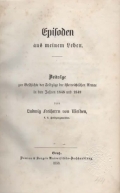 Welden Ludwig, Freiherr von: Episoden aus meinem Leben. Beiträge zur Geschichte der Feldzüge der österreichischen Armee in den Jahren 1848 und 1849